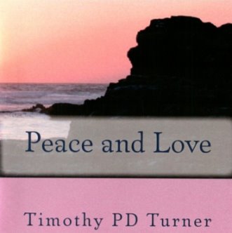Peace and Love by Timothy PD Turner